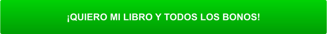¡QUIERO MI LIBRO Y TODOS LOS BONOS!